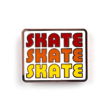  Skate Skate Skate Pin