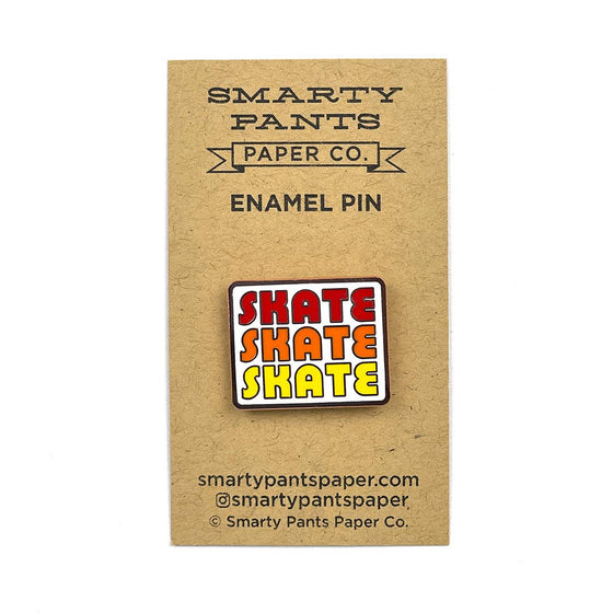 Skate Skate Skate Pin