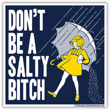  Don't Be A Salty Bitch Sticker