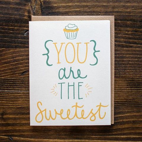 9th Letter Press You Are The Sweetest Card